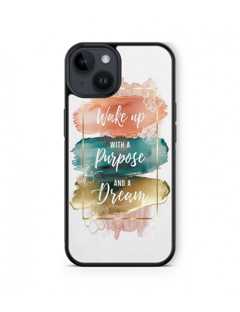 Coque iPhone et Samsung Wake up with a purpose and a dream 